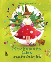 Okładka: Muchomora, leśna czarodziejka