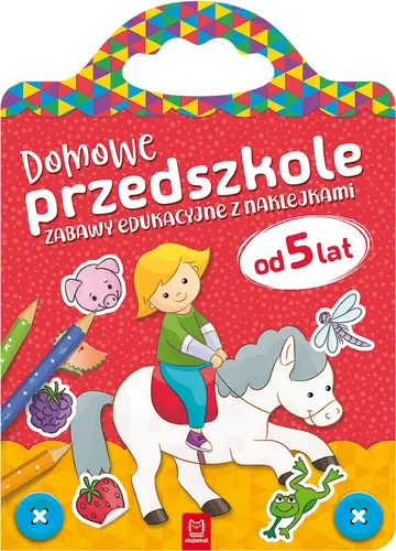 Okładka: Domowe przedszkole od 5 lat. Zabawy edukacyjne z naklejkami