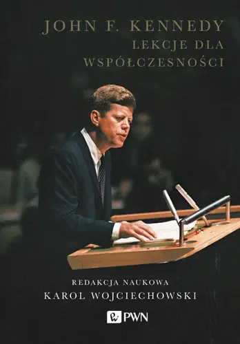 Okładka: John F. Kennedy. Lekcje dla współczesności