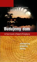 Okładka: Budujemy dom w harmonii z fazami Księżyca
