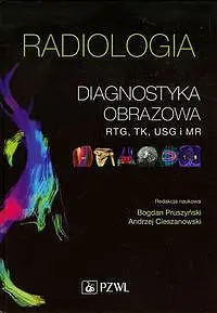 Okładka: Radiologia Diagnostyka obrazowa rtg tk usg i mr