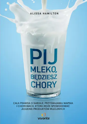 Okładka: Pij mleko, będziesz chory