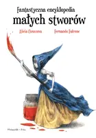 Okładka: Fantastyczna encyklopedia małych stworów