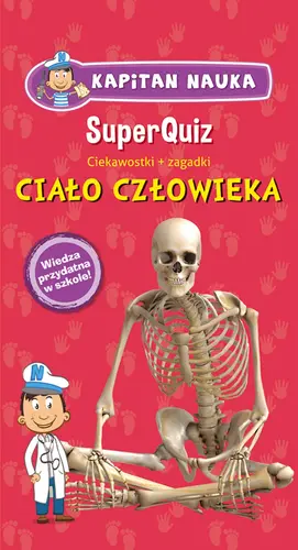 Okładka: Kapitan Nauka SuperQuiz CIAŁO CZŁOWIEKA