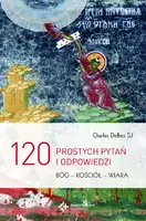 Okładka: 120 prostych pytań i odpowiedzi. Bóg - Kościół - wiara