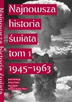 Okładka: Najnowsza Historia Świata tom 1 1945-1963