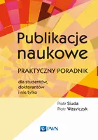 Okładka: Publikacje naukowe. Praktyczny poradnik dla studentów, doktorantów i nie tylko