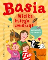 Okładka: Basia. Wielka księga zwierząt domowych i przydomowych