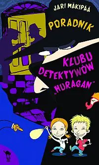 Okładka: Poradnik Klubu Detektywów „Huragan”