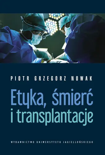 Okładka: Etyka, śmierć i transplantacje