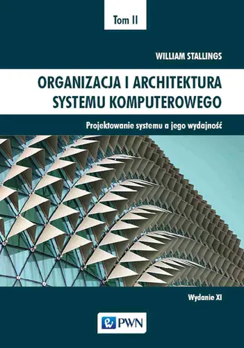 Okładka: Organizacja i architektura systemu komputerowego Tom II