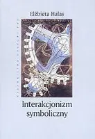 Okładka: Interakcjonizm symboliczny. Społeczny kontekst znaczeń