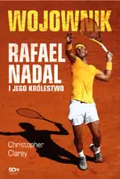 Okładka: Wojownik. Rafael Nadal i jego królestwo