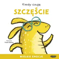 Okładka: Kiedy czuję szczęście. Wielkie emocje