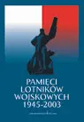 Okładka: Pamięci lotników wojskowych 1945 - 2003