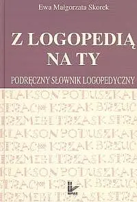 Okładka: Z logopedią na Ty Podręczny słownik logopedyczny