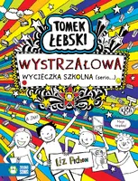 Okładka: Tomek Łebski. Wystrzałowa wycieczka szkolna (serio)