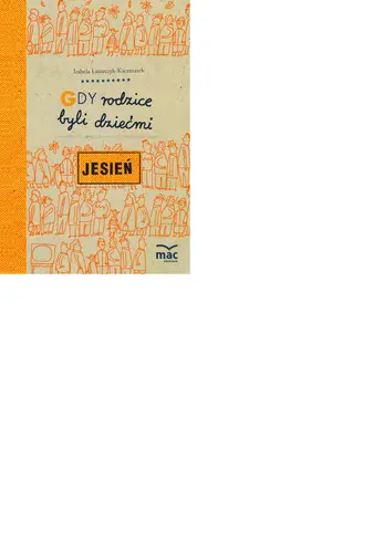 Okładka: Gdy rodzice byli dziećmi. Jesień