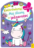Okładka: Kolorowanka z wykrojnikiem. Mój śliczny jednorożec