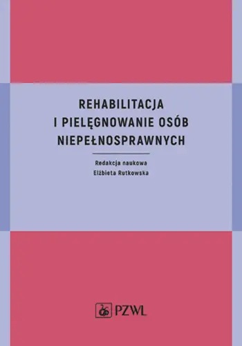 Okładka: Rehabilitacja i pielęgnowanie osób niepełnosprawnych