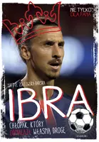 Okładka: Ibra. Chłopiec, który odnalazł własną drogę