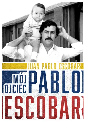 Okładka: Mój ojciec Pablo Escobar