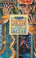 Okładka: Star Wars - Opowieści Jedi: Upadek Imperium Sith