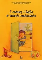 Okładka: Z zabawą i bajką w świecie sześciolatka