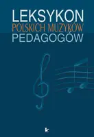 Okładka: Leksykon polskich muzyków pedagogów