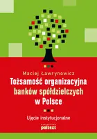 Okładka: Tożsamość organizacyjna banków spółdzielczych w Polsce