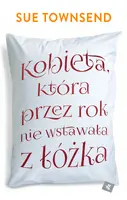 Okładka: Kobieta, która przez rok nie wstawała z łóżka