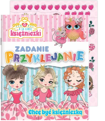 Okładka: A ja lubię księżniczki Zadanie Przyklejanie cz. 1 Chcę być księżniczką