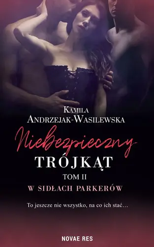 Okładka: Niebezpieczny trójkąt. Tom 2. W sidłach Parkerów
