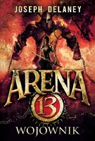 Okładka: Arena 13. Tom 3 Wojownik