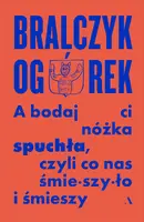 Okładka: A bodaj Ci nóżka spuchła, czyli co nas śmieszyło i śmieszy