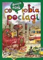 Okładka: Opowiem ci, mamo, co robią pociągi