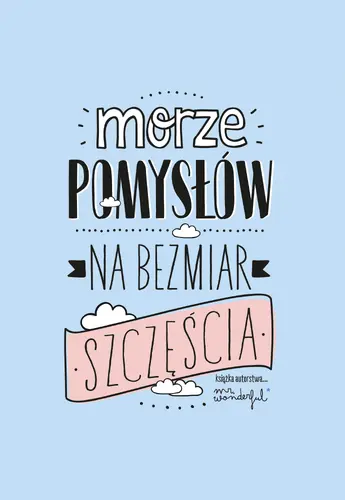 Okładka: Morze pomysłów na bezmiar szczęścia