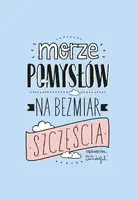 Okładka: Morze pomysłów na bezmiar szczęścia