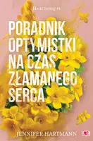 Okładka: Poradnik optymistki na czas złamanego serca. Heartsong. Tom 1