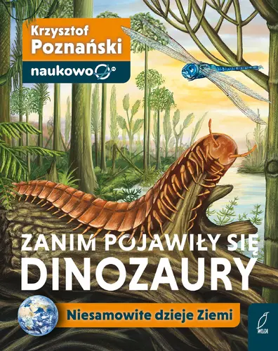 Okładka: Zanim pojawiły się dinozaury. Niesamowite dzieje Ziemi