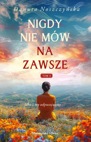 Okładka: Nigdy nie mów na zawsze. Tom 2