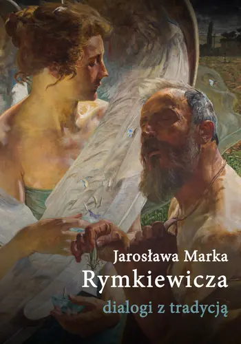 Okładka: Jarosława Marka Rymkiewicza dialogi z tradycją