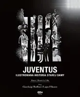 Okładka: Juventus. Ilustrowana historia Starej Damy