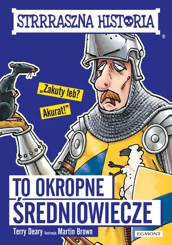 Okładka: To okropne średniowiecze. Strrraszna historia