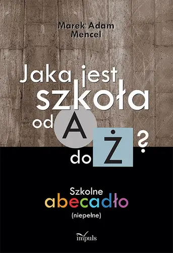 Okładka: Jaka jest szkoła od A do Ż?