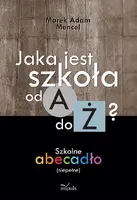 Okładka: Jaka jest szkoła od A do Ż?