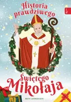 Okładka: Historia prawdziwego św Mikołaja