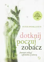Okładka: Dotknij, poczuj, zobacz. Fenomen relacji człowieka z naturą