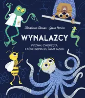 Okładka: Wynalazcy. Poznaj zwierzęta, które inspirują świat nauki