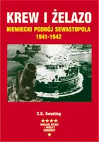 Okładka: Krew i żelazo. Niemiecki podbój Sewastopola